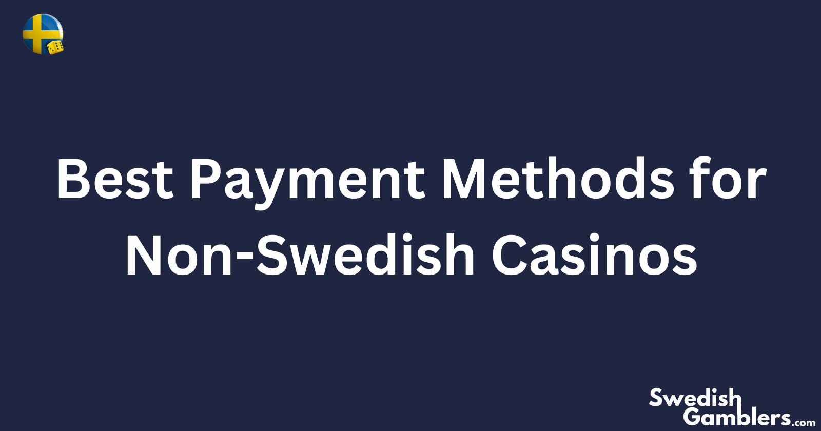 Best Payment Methods for Non-Swedish Casinos